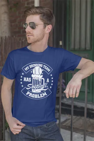 My Drinking Team Has a Softball Problem (MEN)